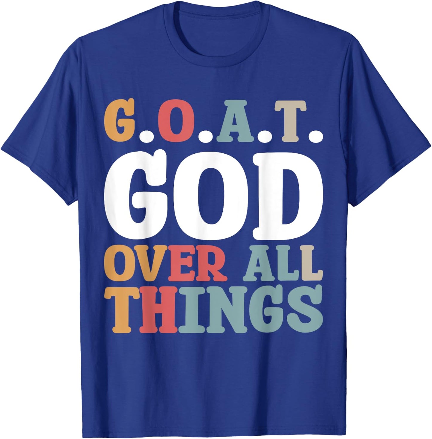 G.O.A.T. God Over All Things T-Shirt - T-Shirt | Royal