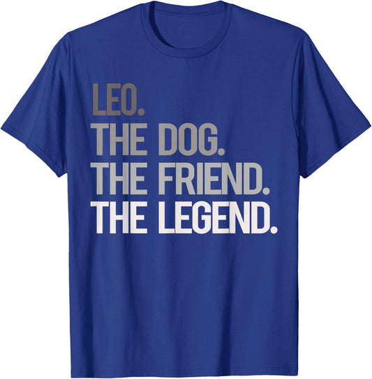 Leo THE DOG THE FRIEND THE LEGEND - National Pet Day T-Shirt - T-Shirt | Royal