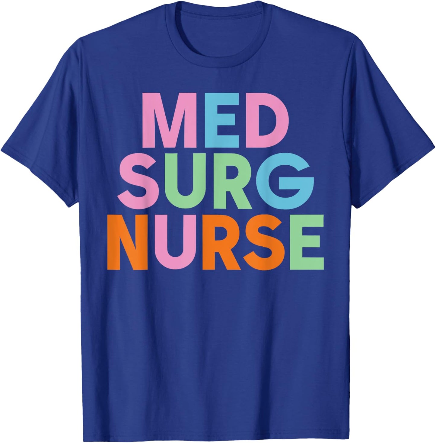 Med Surg Nurse Design for Medical Surgical Nurses T-Shirt - T-Shirt | Royal