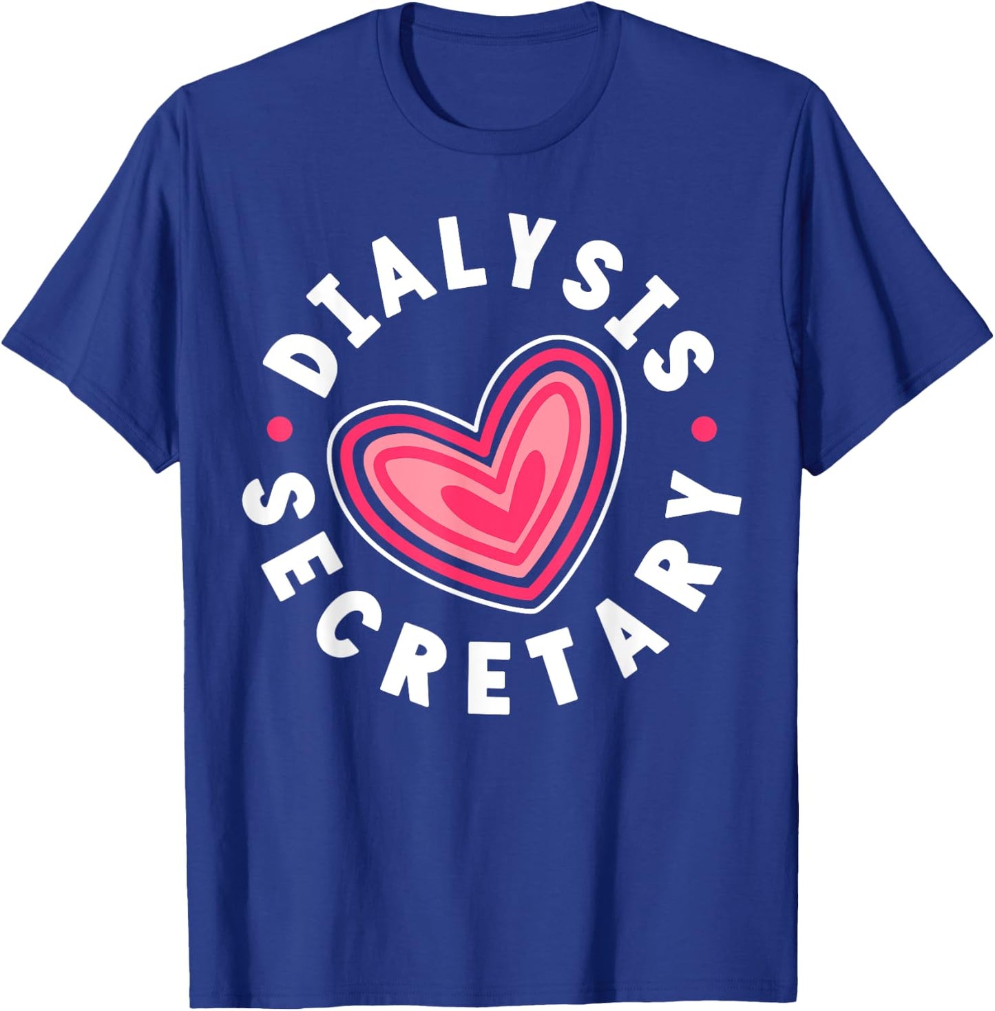 Dialysis Secretary Heart T-Shirt - T-Shirt | Royal