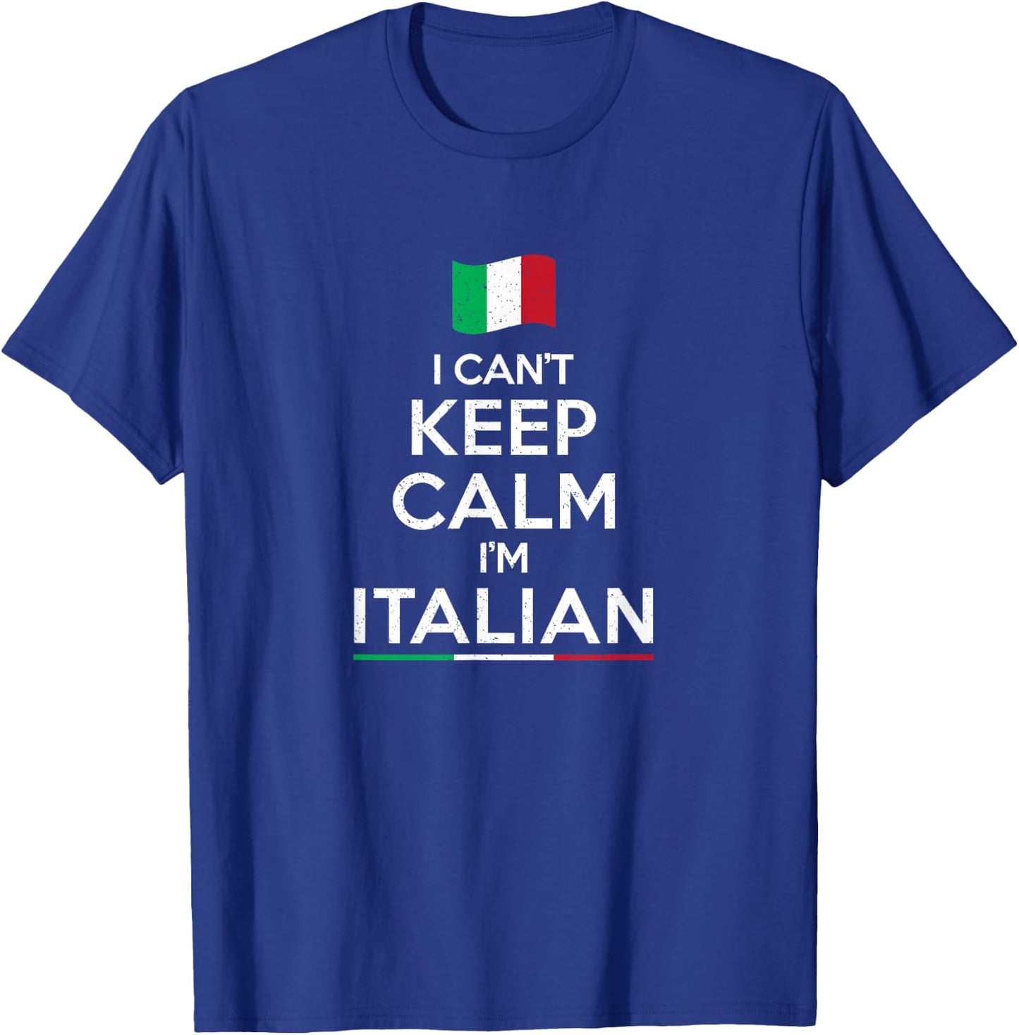I can't keep calm I'm italian T-Shirt - T-Shirt | Royal
