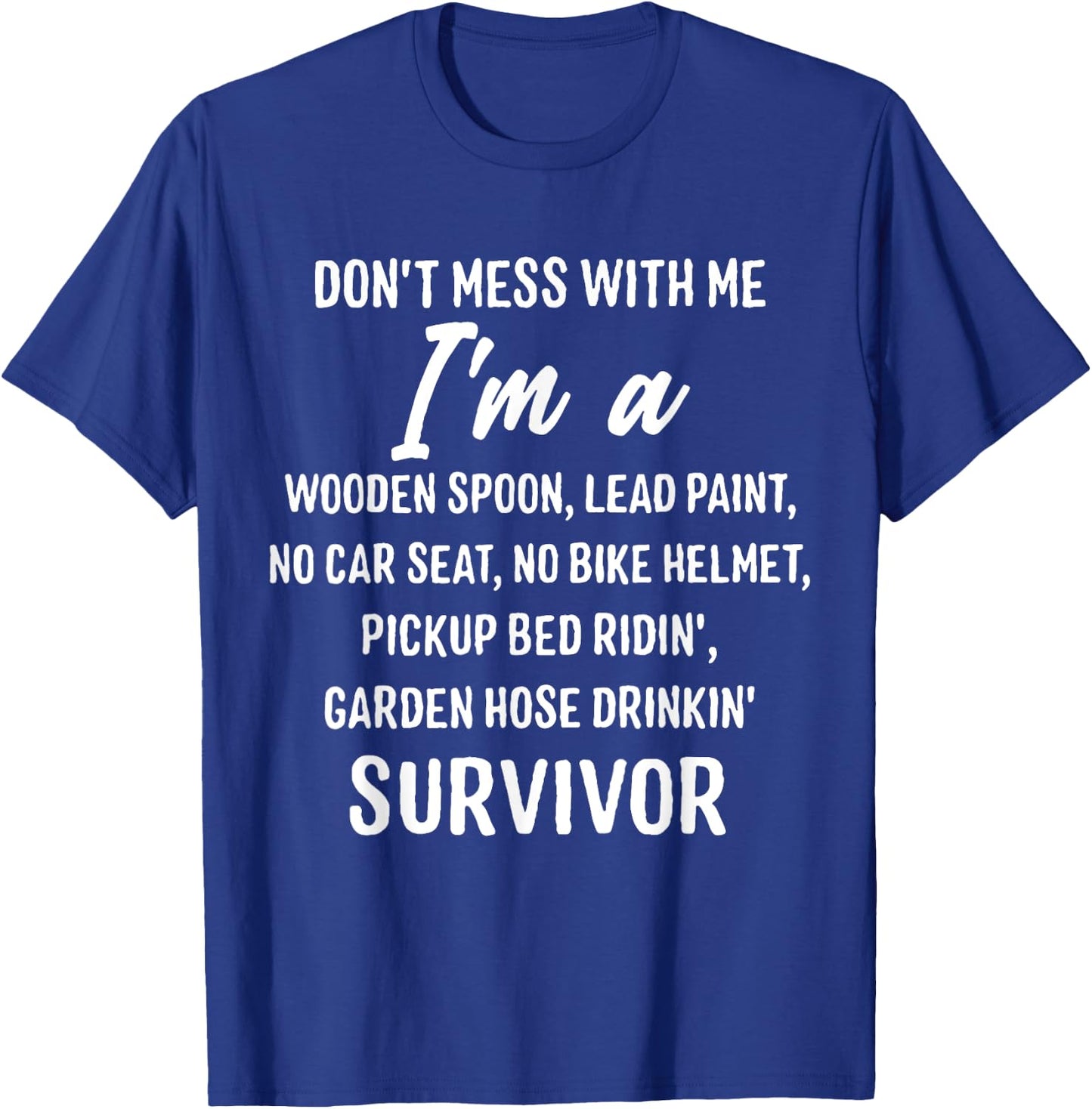 Don’t Mess With Me I’m Wooden Spoon Lead Paint Funny Saying T-Shirt - T-Shirt | Royal