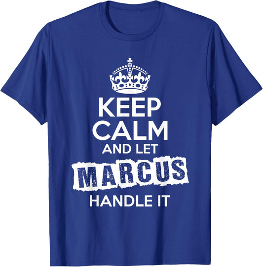 Marcus Keep Calm and Let Marcus Handle It T-Shirt - T-Shirt | Royal
