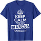 Marcus Keep Calm and Let Marcus Handle It T-Shirt - T-Shirt | Royal