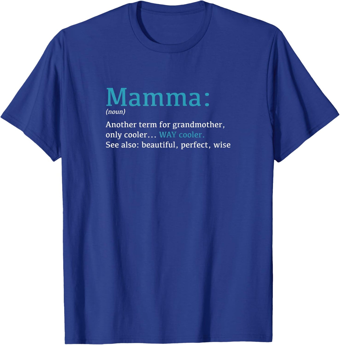 Mamma: Funny Definition Noun - Another Term T-Shirt - T-Shirt | Royal