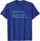 Mamma: Funny Definition Noun - Another Term T-Shirt - T-Shirt | Royal