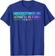 Underestimate Me That'll Be Fun Colored Sarcastic Humor T-Shirt - T-Shirt | Royal