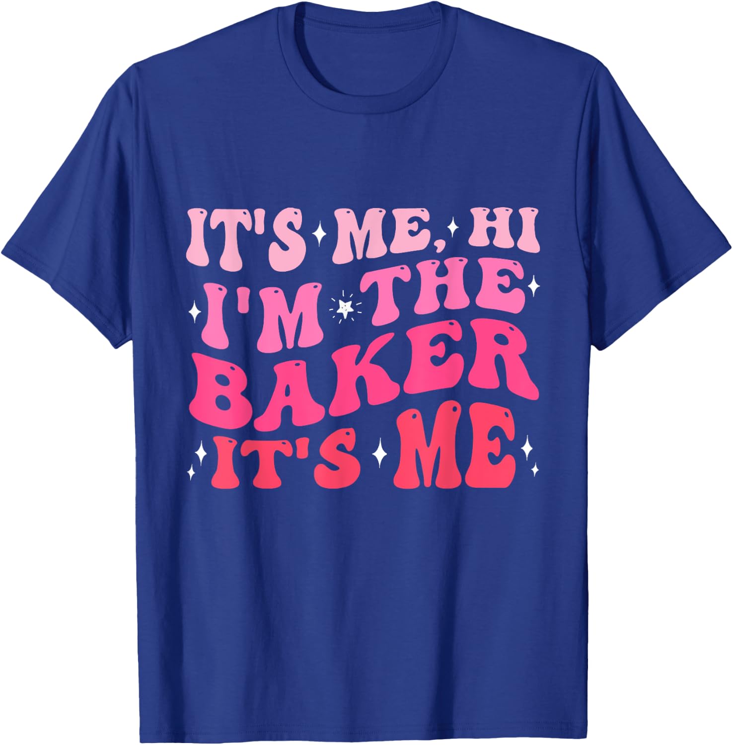 It's Me Hi I'm The Baker It's Me Funny Cookie Baker Gifts T-Shirt - T-Shirt | Royal