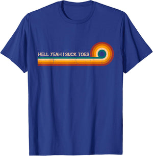 Hell Yeah I Suck Toes Retro Stripes Funny Vintage T-Shirt - T-Shirt | Royal