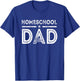 Proud Homeschool Dad back to School First Day of Homeschool T-Shirt - T-Shirt | Royal
