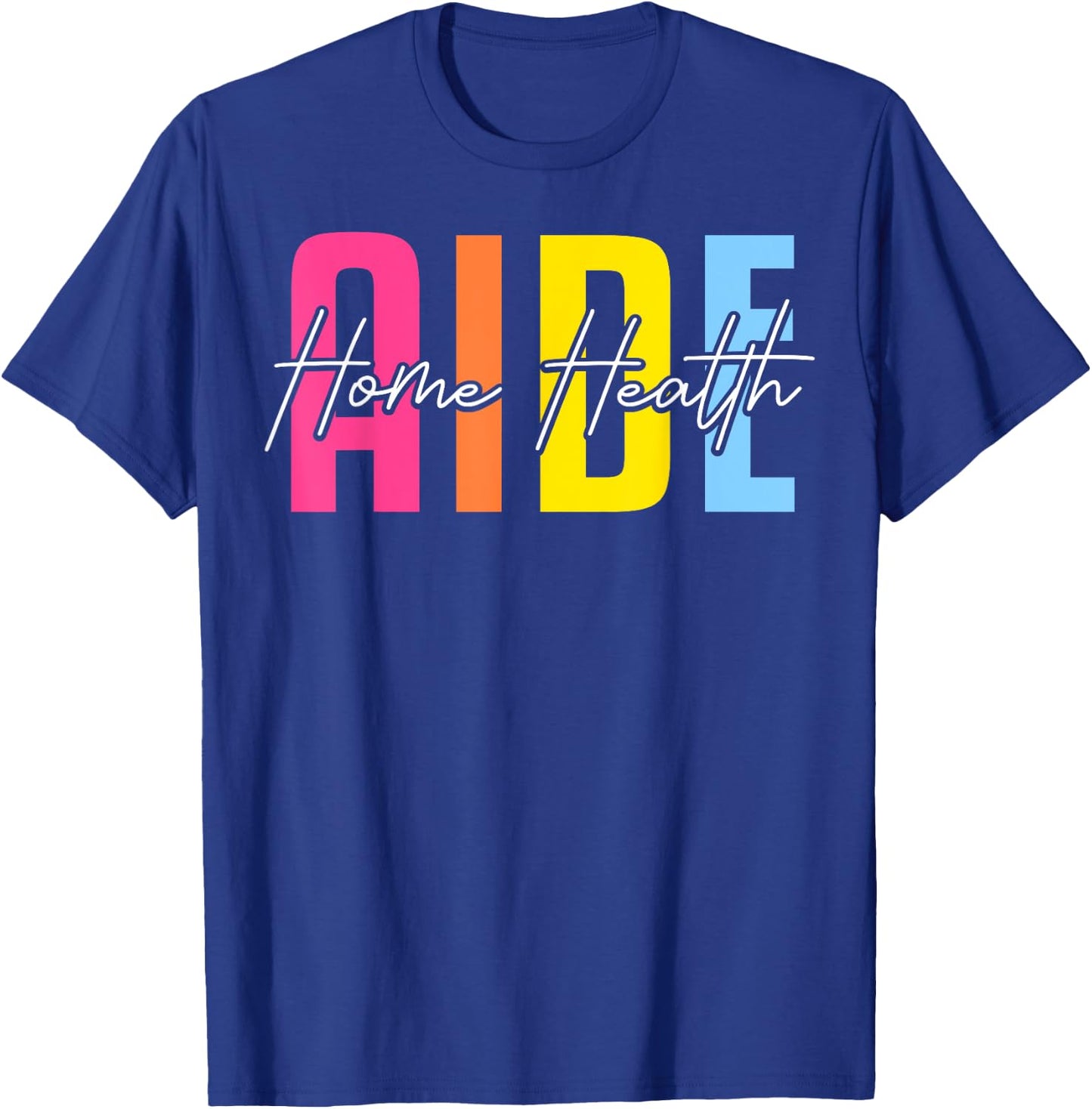 Cute Home Health Aide T-Shirt - T-Shirt | Royal