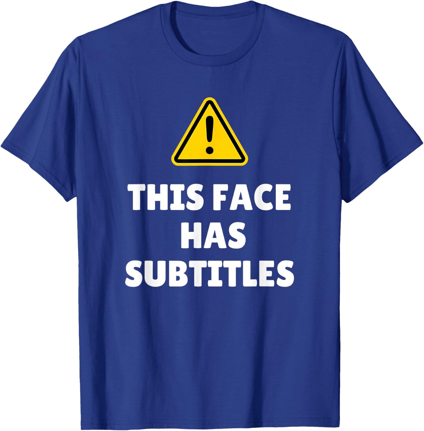 Funny This Face Has Subtitles Top for Judgy Person T-Shirt - T-Shirt | Royal