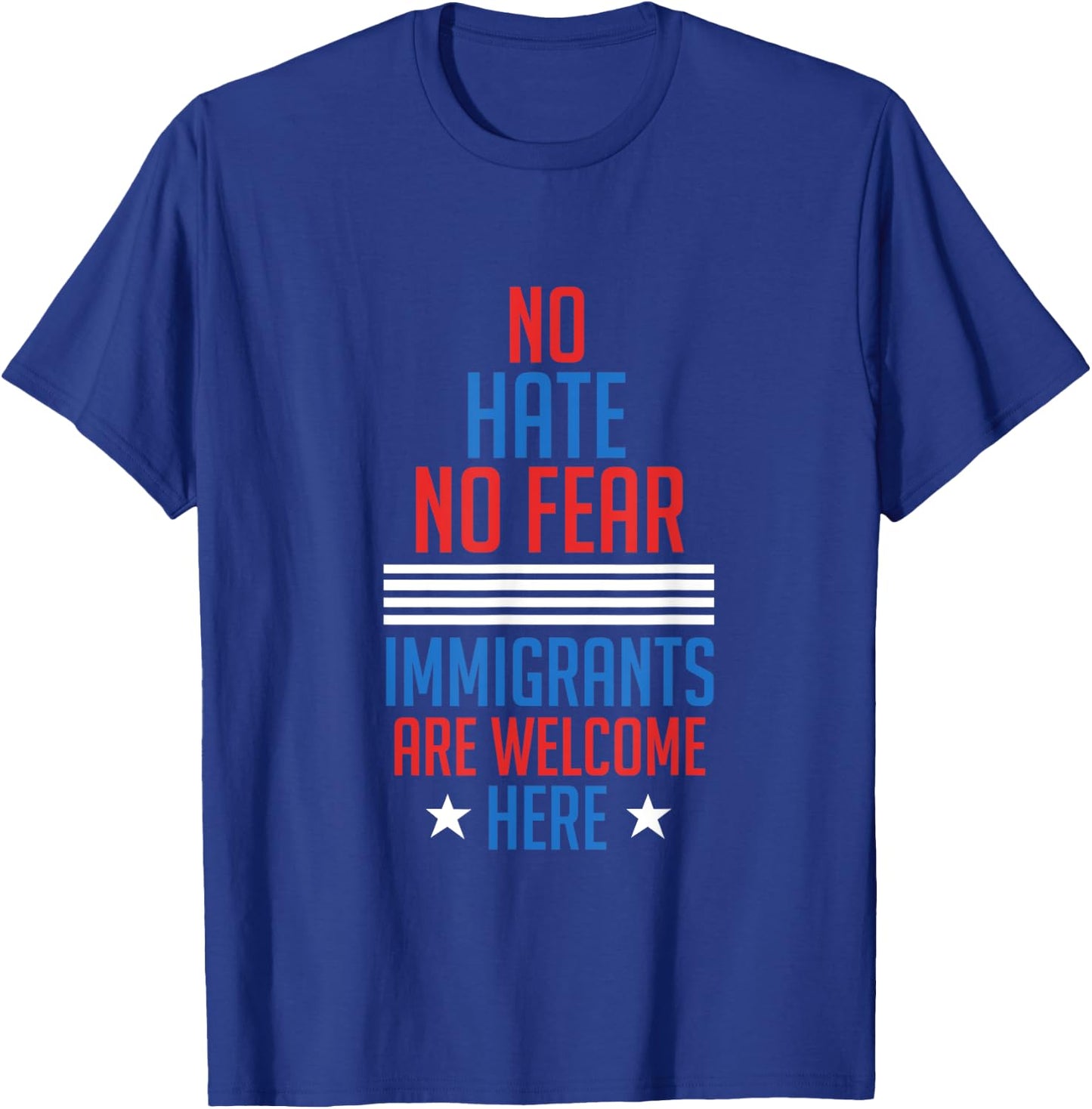 No Hate No Fear Immigrants Are Welcome Here T-Shirt - T-Shirt | Royal