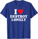 I Love Destroy Lonely, I Heart Destroy Lonely T-Shirt - T-Shirt | Royal