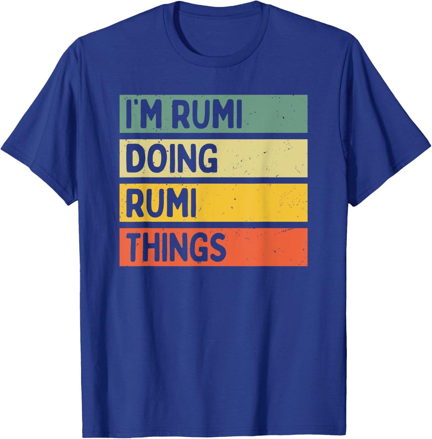 I'm Rumi Doing Rumi Things Funny Personalized Quote T-Shirt - T-Shirt | Royal