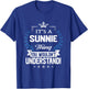Sunnie Name - Sunnie Thing Name You Wouldn't Understand T-Shirt - T-Shirt | Royal