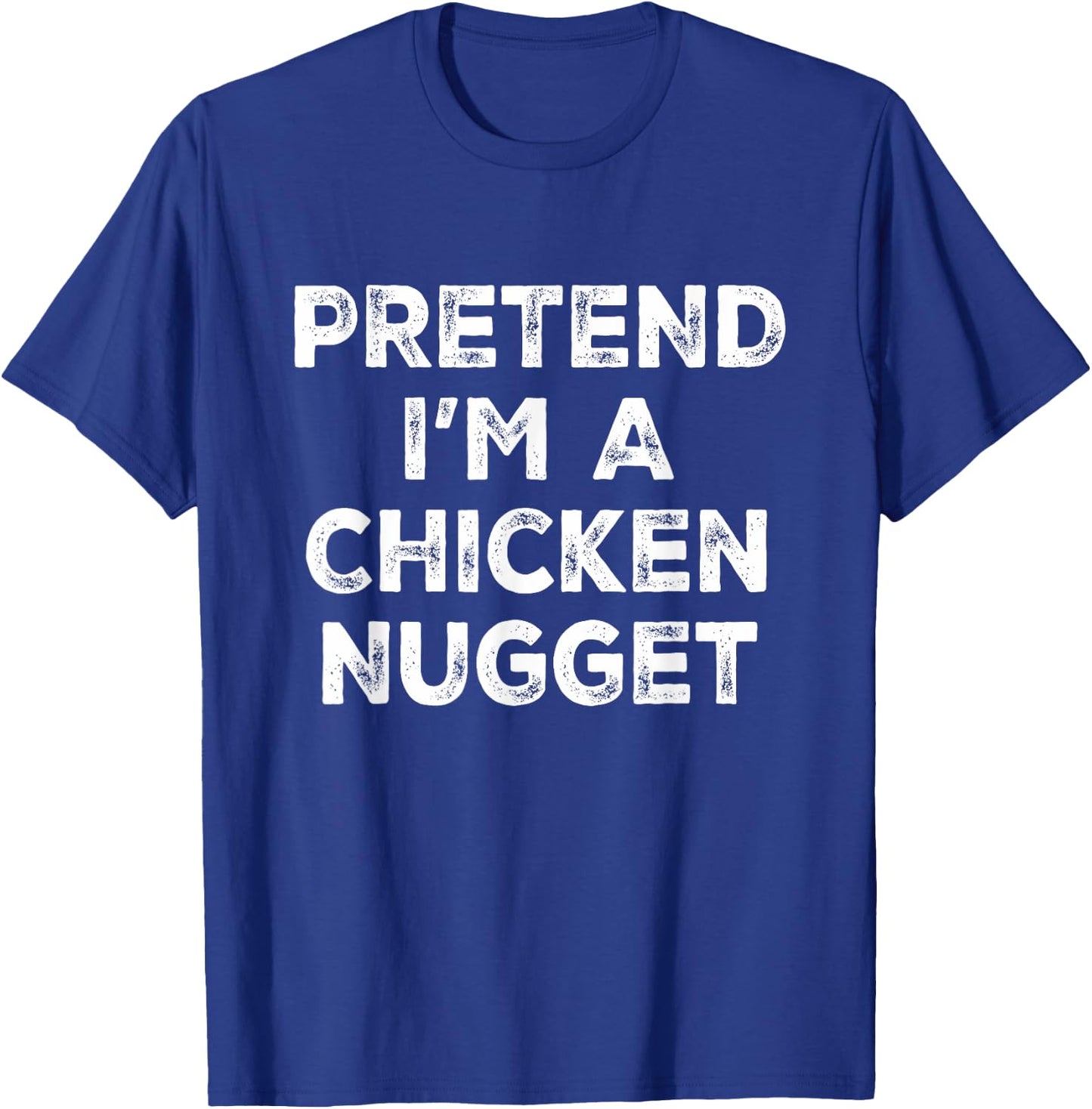 Pretend I'm A Chicken Nugget Lazy Halloween Costume T-Shirt - T-Shirt | Royal