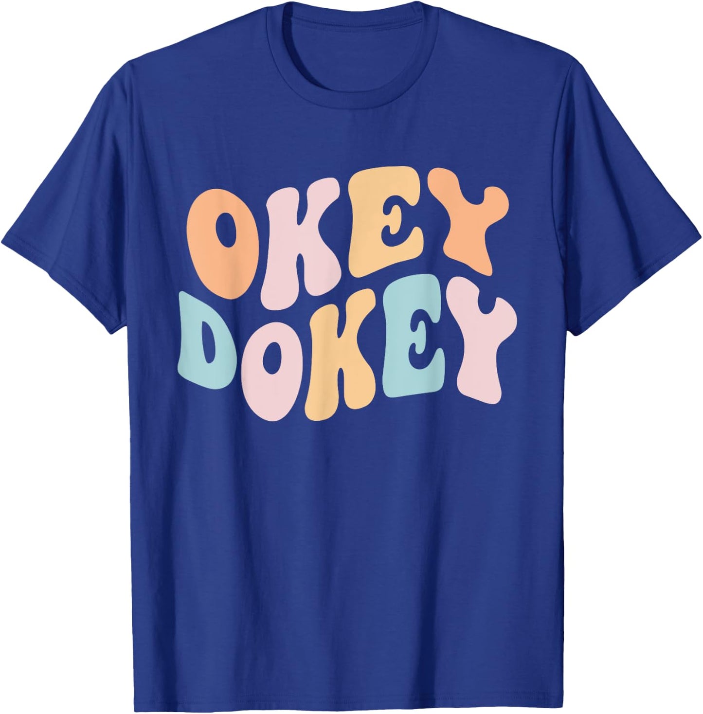 Okey Dokey Groovy Funny Internet Memes Meme Joke Humoroous T-Shirt - T-Shirt | Royal