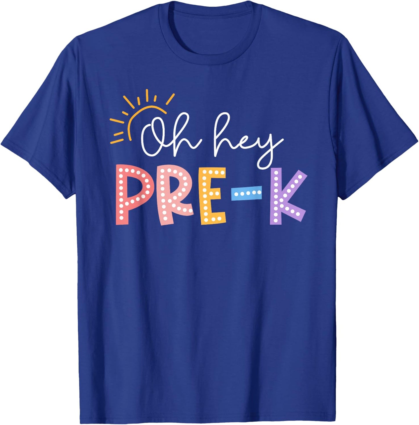 Oh Hey Pre K Student Teacher Happy First Day Back To School T-Shirt - T-Shirt | Royal