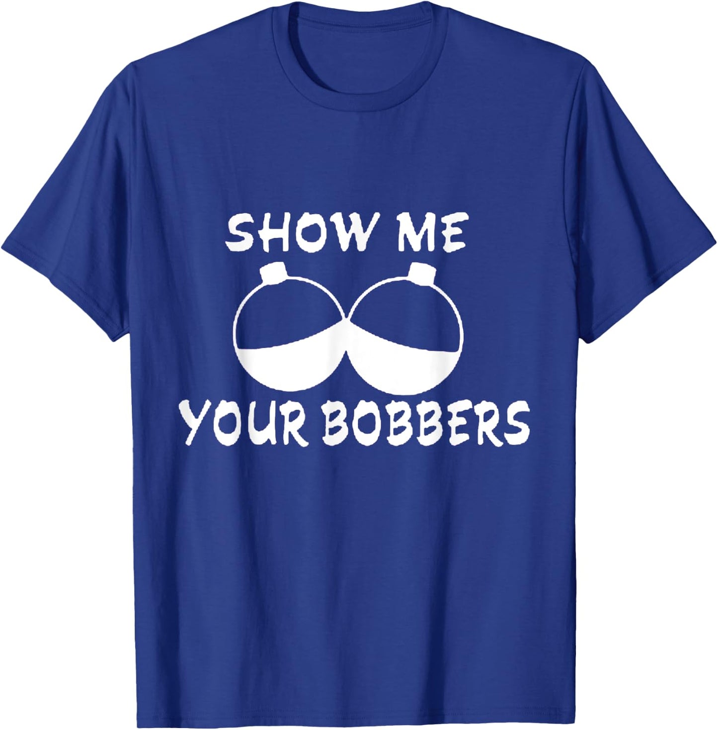 Show Me Your Boobers T-Shirt - T-Shirt | Royal