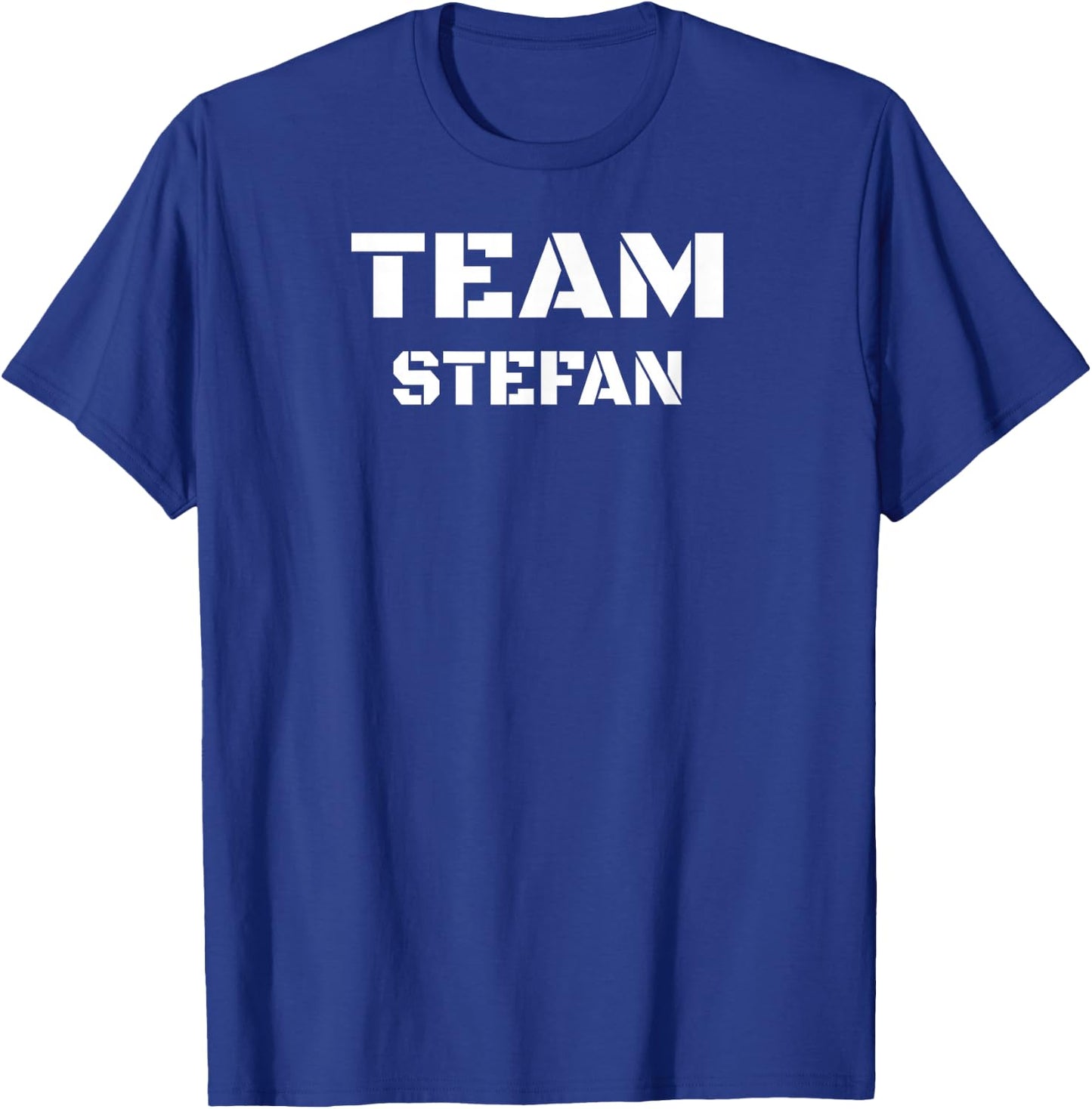 Team Stefan Clothing For People Who Like Stefan T-Shirt - T-Shirt | Royal