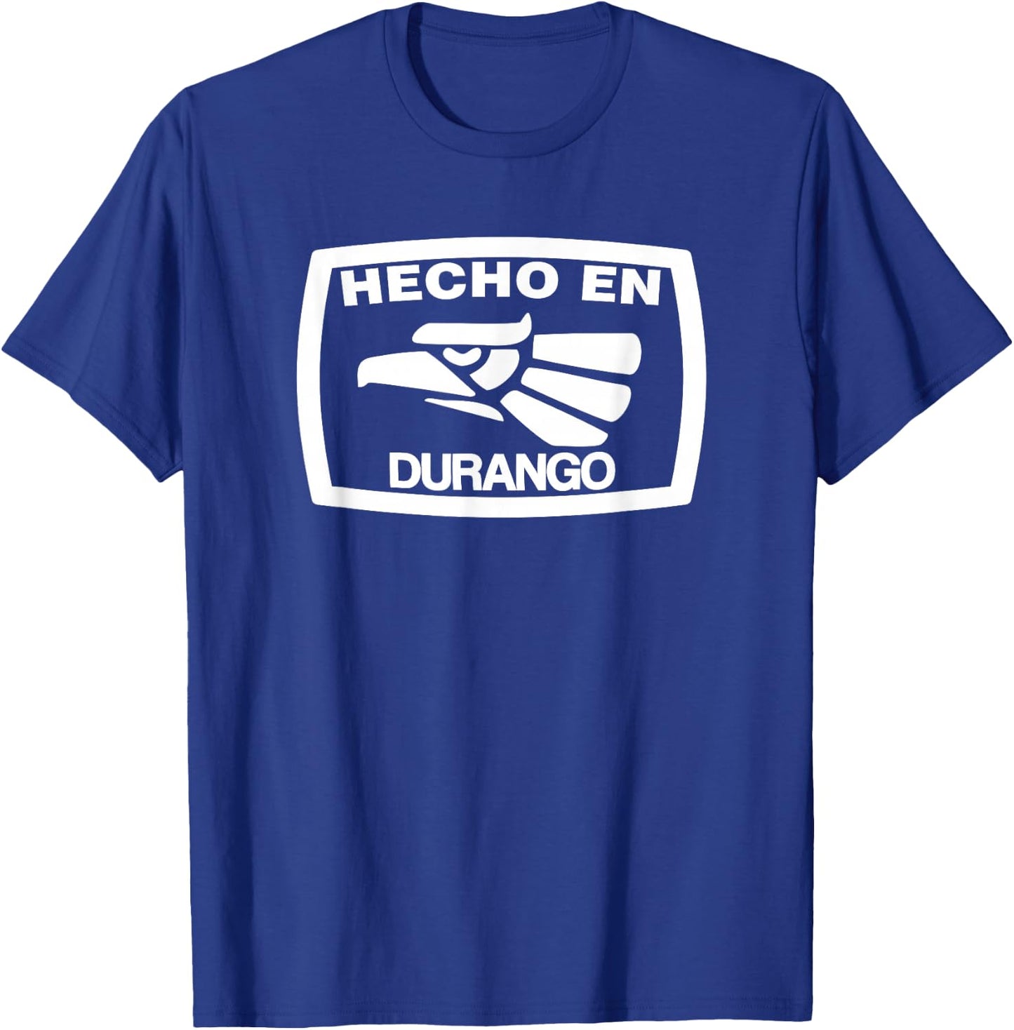 Hecho En Durango Mexico Mexican State Estado T-Shirt - T-Shirt | Royal