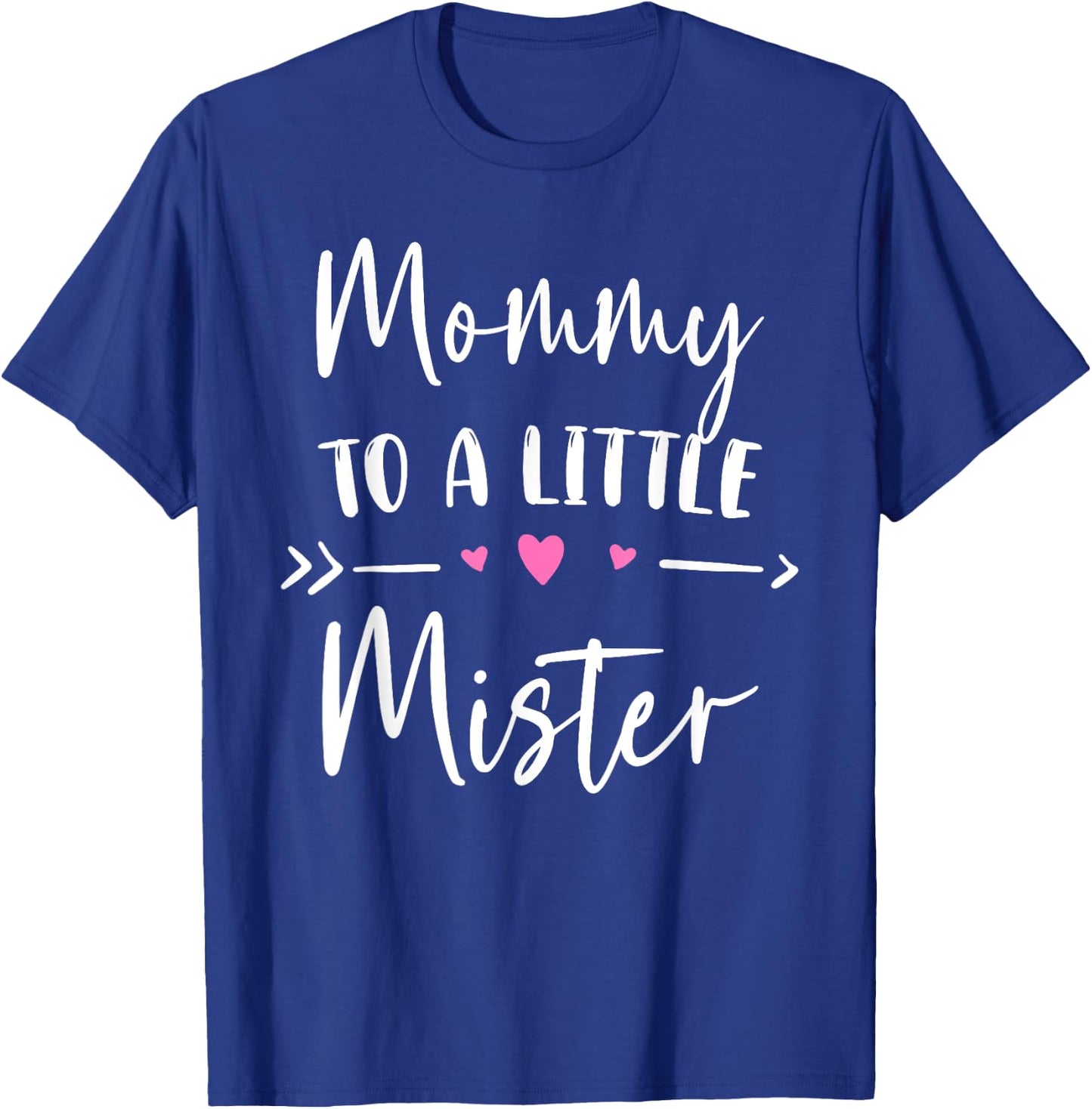 MOMMY To A Little Mister Gender Reveal Announcing T-Shirt - T-Shirt | Royal