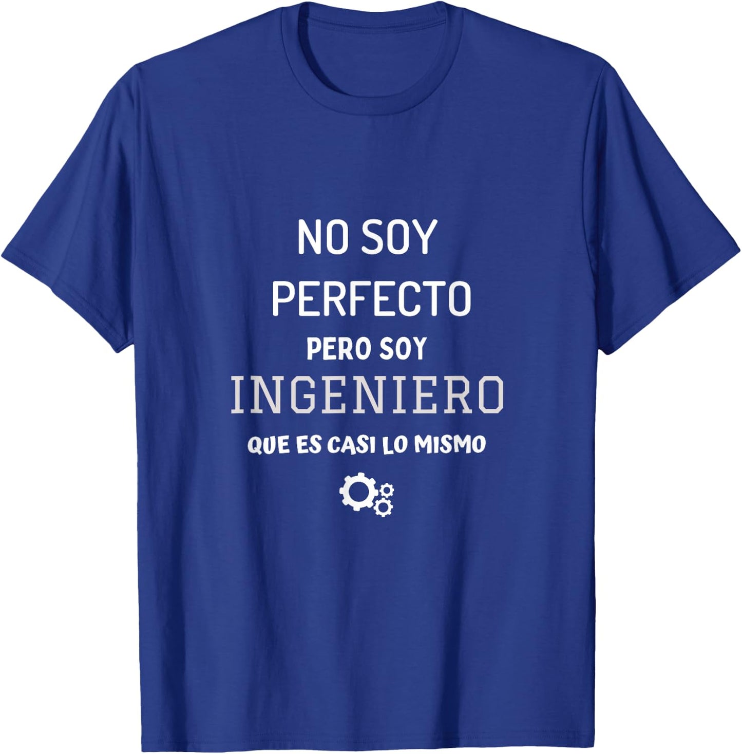 I'm not perfect but I'm an engineer that's almost the same T-Shirt - T-Shirt | Royal