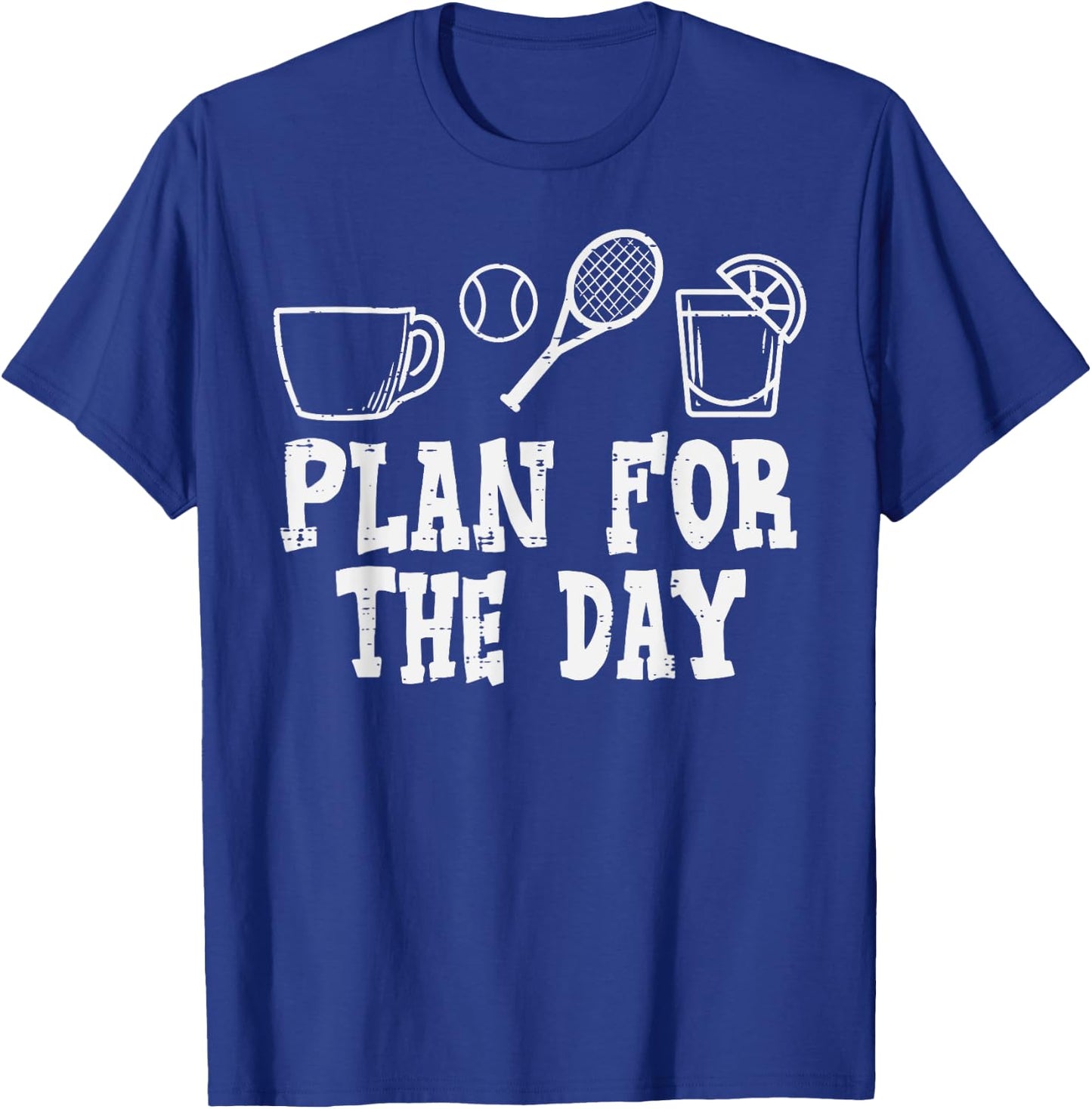 Plan For Day Coffee Tennis Tequila Player Coach Men Women T-Shirt - T-Shirt | Royal