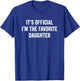 It's Official I'm The Favorite Daughter Father's Day T-Shirt - T-Shirt | Royal