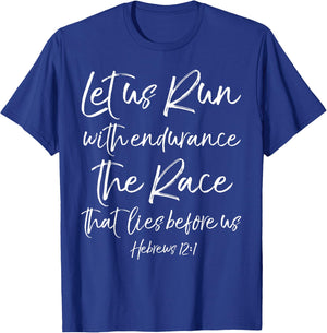 Let Us Run With Endurance The Race That Lies Before Us T-Shirt - T-Shirt | Royal