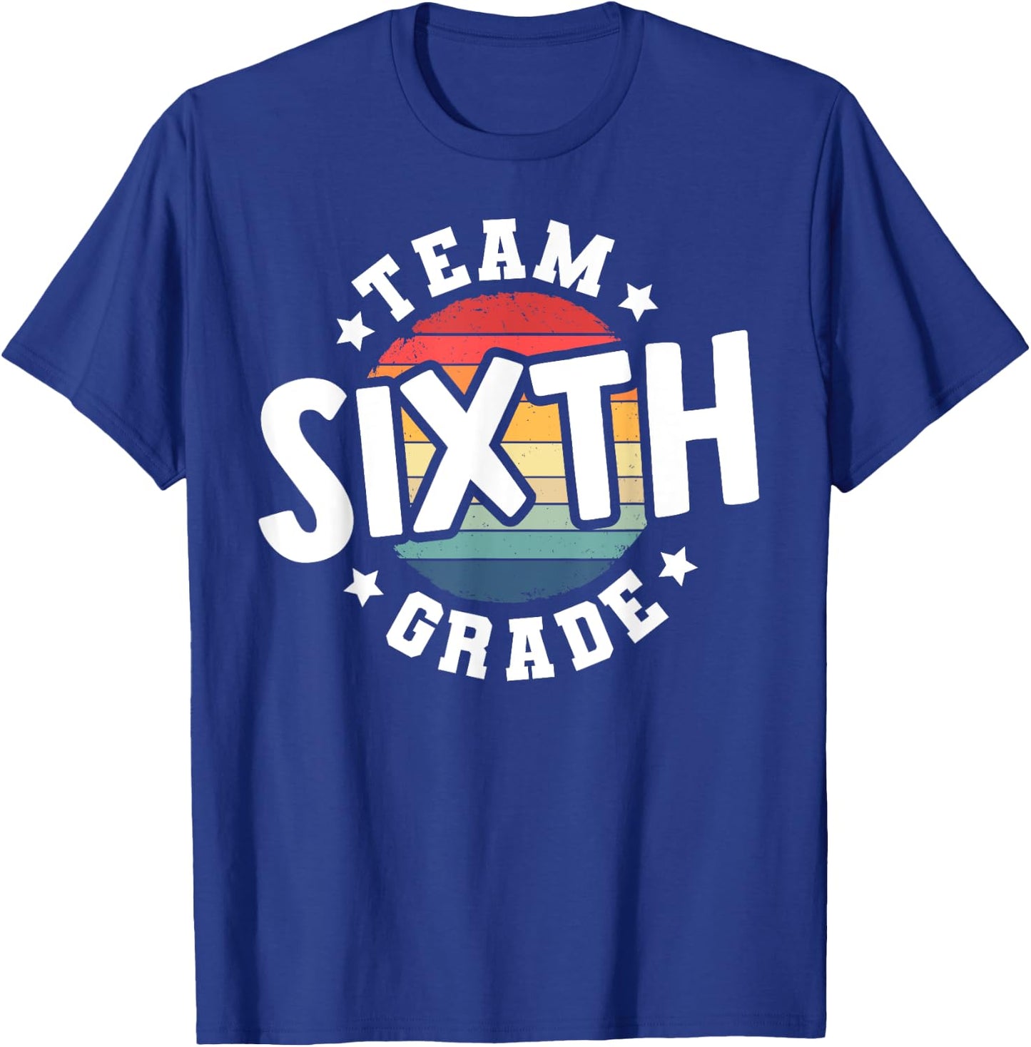 Back To School 6th Grade Teacher Student Team Sixth Grade T-Shirt - T-Shirt | Royal