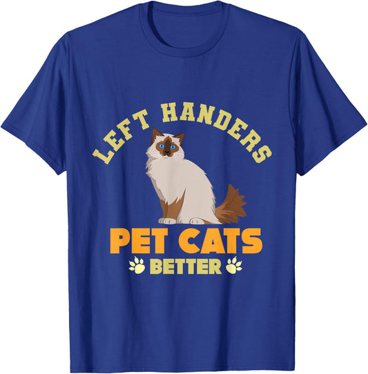 Funny Lefty "Pet Cats Better" - Left Handed T-Shirt - T-Shirt | Royal