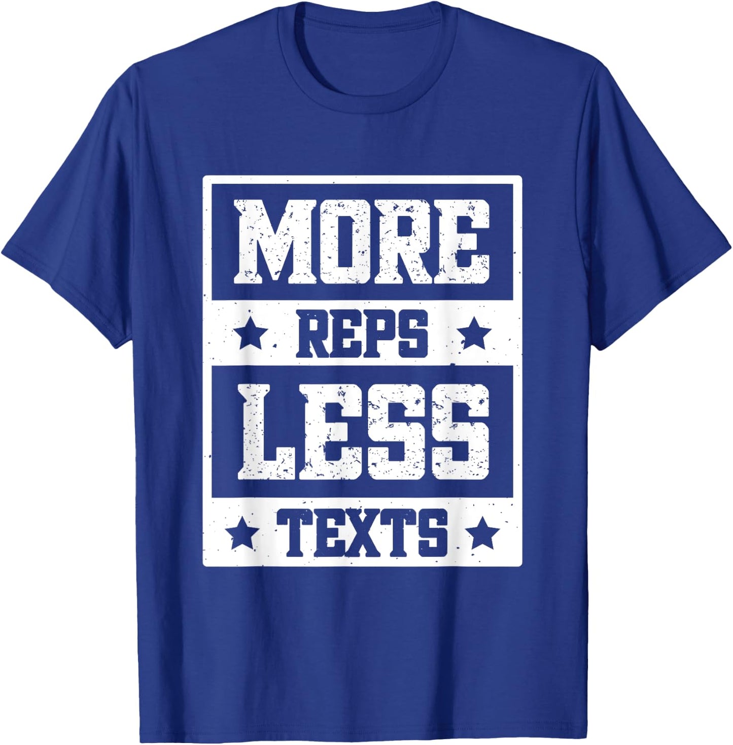 More Reps Less Texts T-Shirt - T-Shirt | Royal