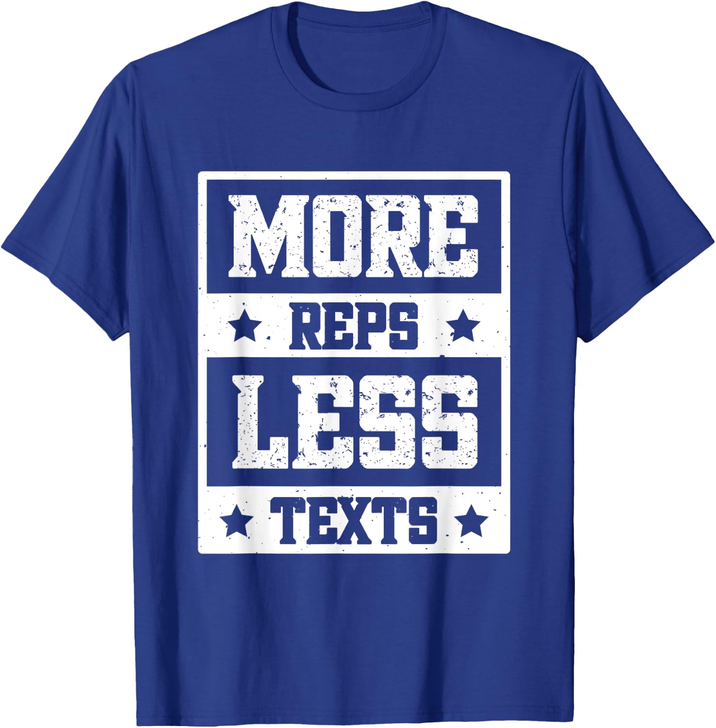 More Reps Less Texts T-Shirt - T-Shirt | Royal