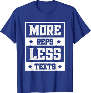 More Reps Less Texts T-Shirt - T-Shirt | Royal