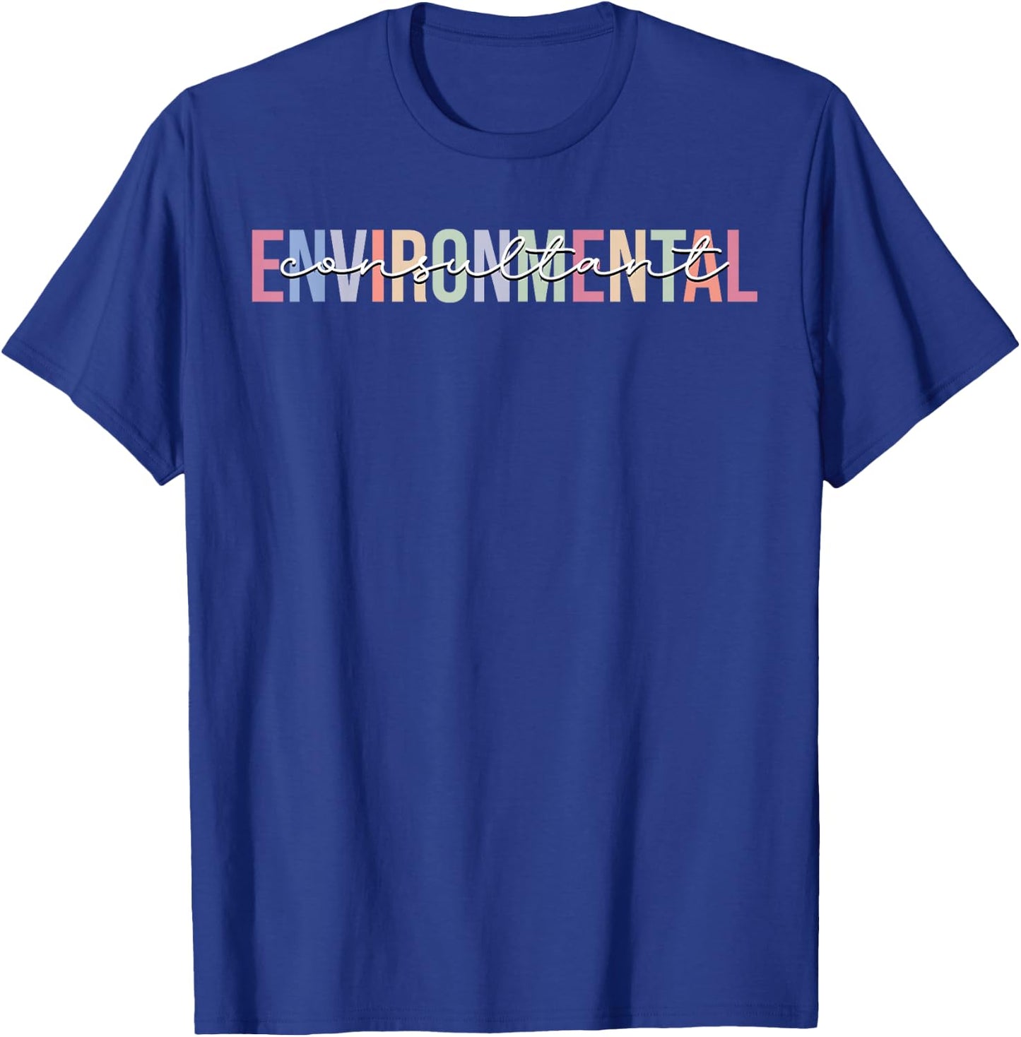 Environmental Consultant Environment T-Shirt - T-Shirt | Royal