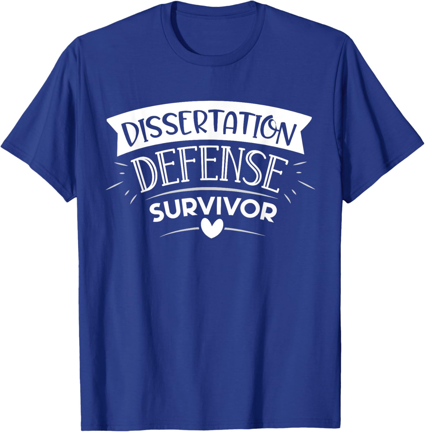 Dissertation Defense Survivor PHD Graduation Announcement T-Shirt - T-Shirt | Royal