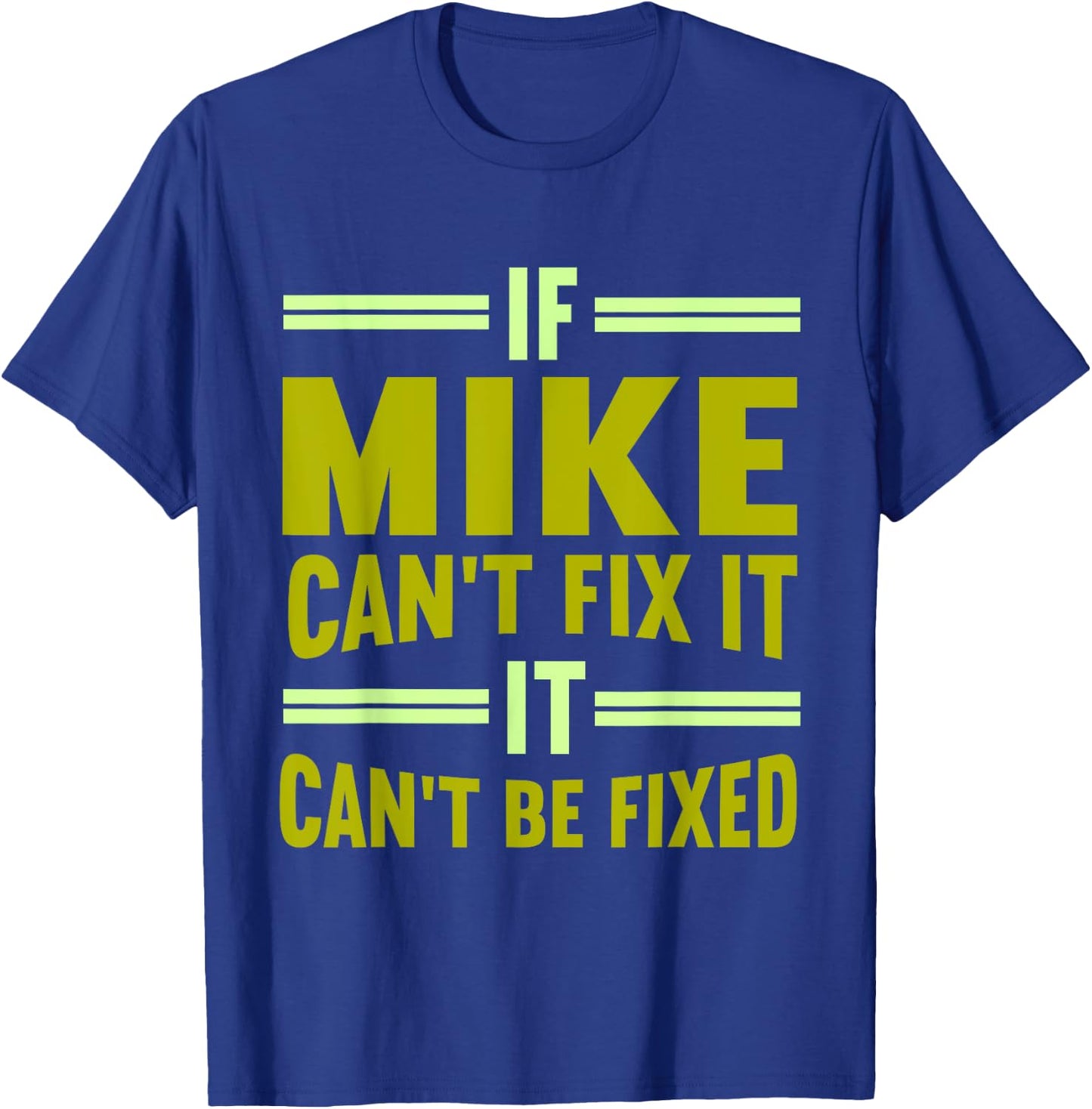 Mike Name If Mike Can't Fix It T-Shirt - T-Shirt | Royal