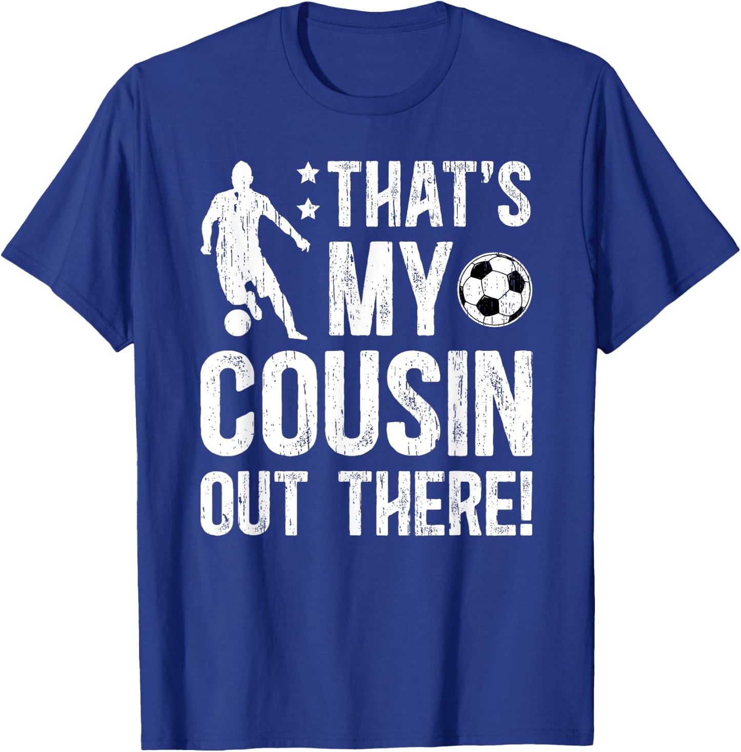 That's My Cousin Soccer Cousin Of A Soccer Player Cousin T-Shirt - T-Shirt | Royal