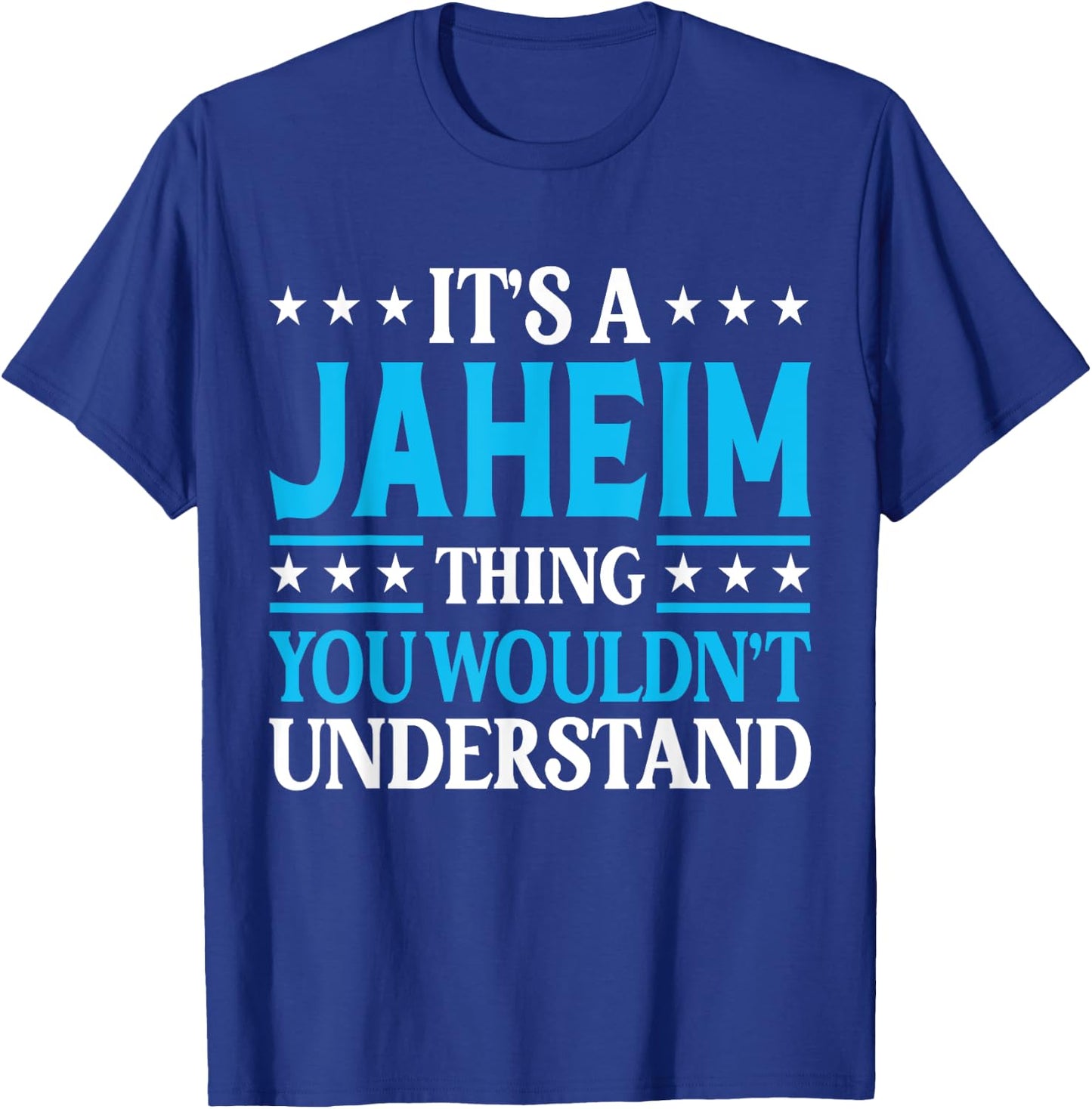 Jaheim Thing Wouldn't Understand Personal Name Jaheim T-Shirt - T-Shirt | Royal