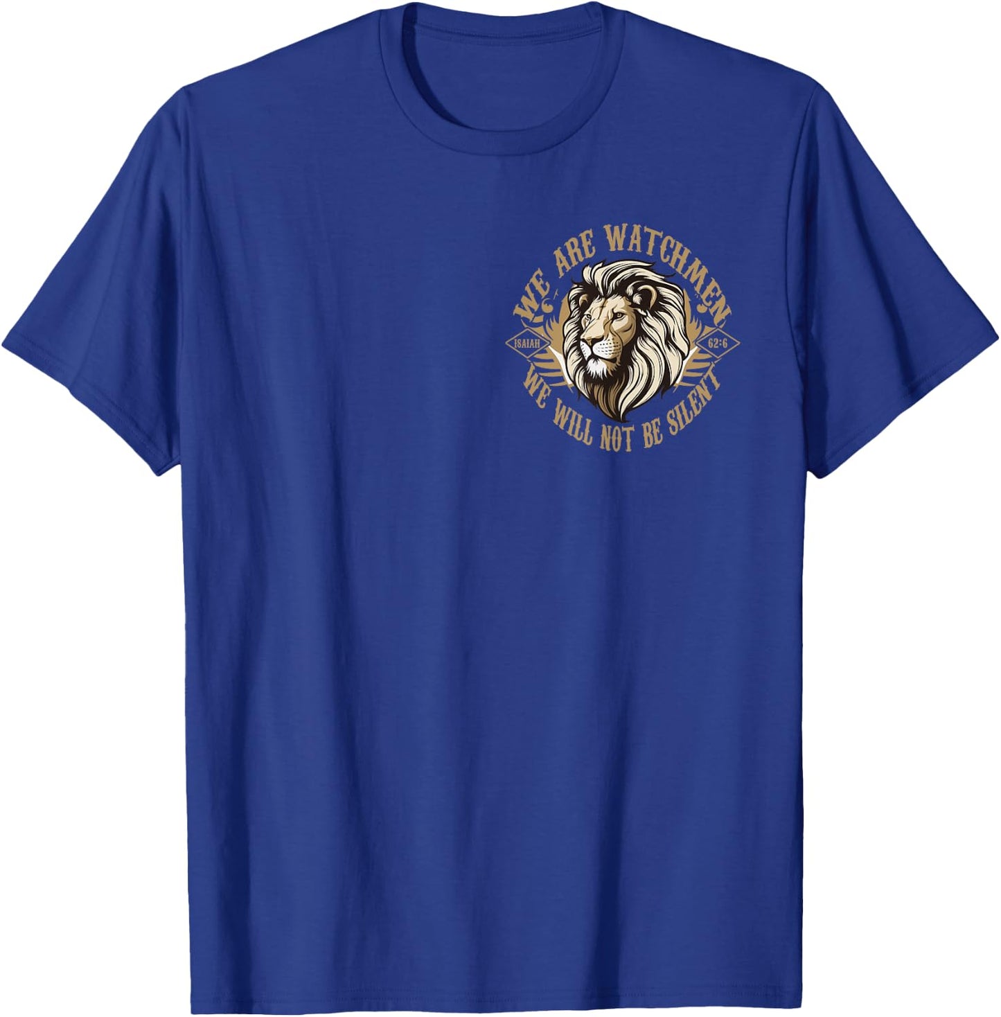 We Are Watchmen We Will Not Be Silent, Isaiah 62:6 (Pocket) T-Shirt - T-Shirt | Royal