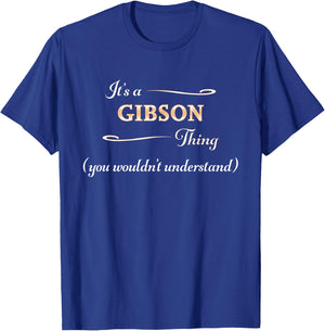 It's a GIBSON Thing, You Wouldn't Understand | Name Gift T-Shirt - T-Shirt | Royal