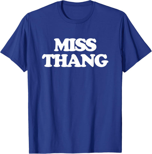 Miss Thang - Funny Saying Sarcastic Cool Girls Cute Women T-Shirt - T-Shirt | Royal