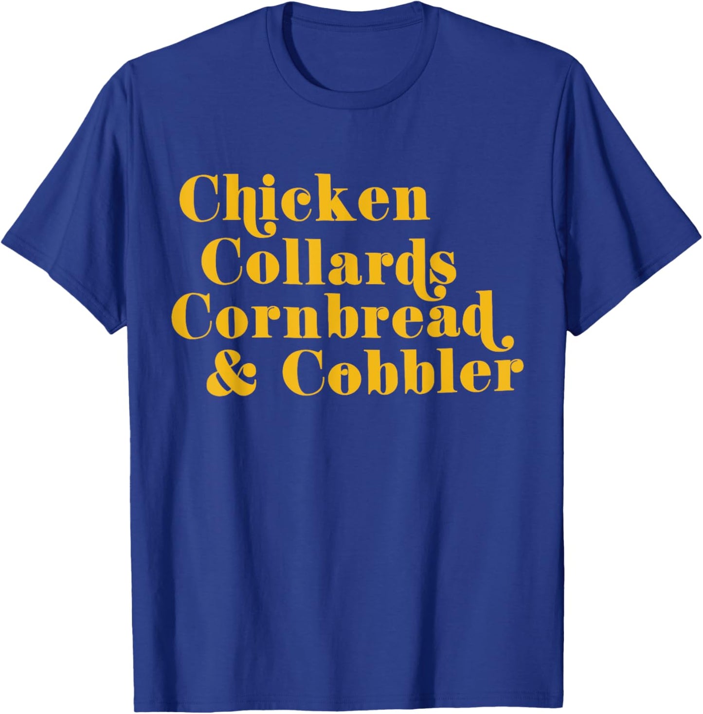 Chicken Collards Cornbread & Cobbler T-Shirt - T-Shirt | Royal