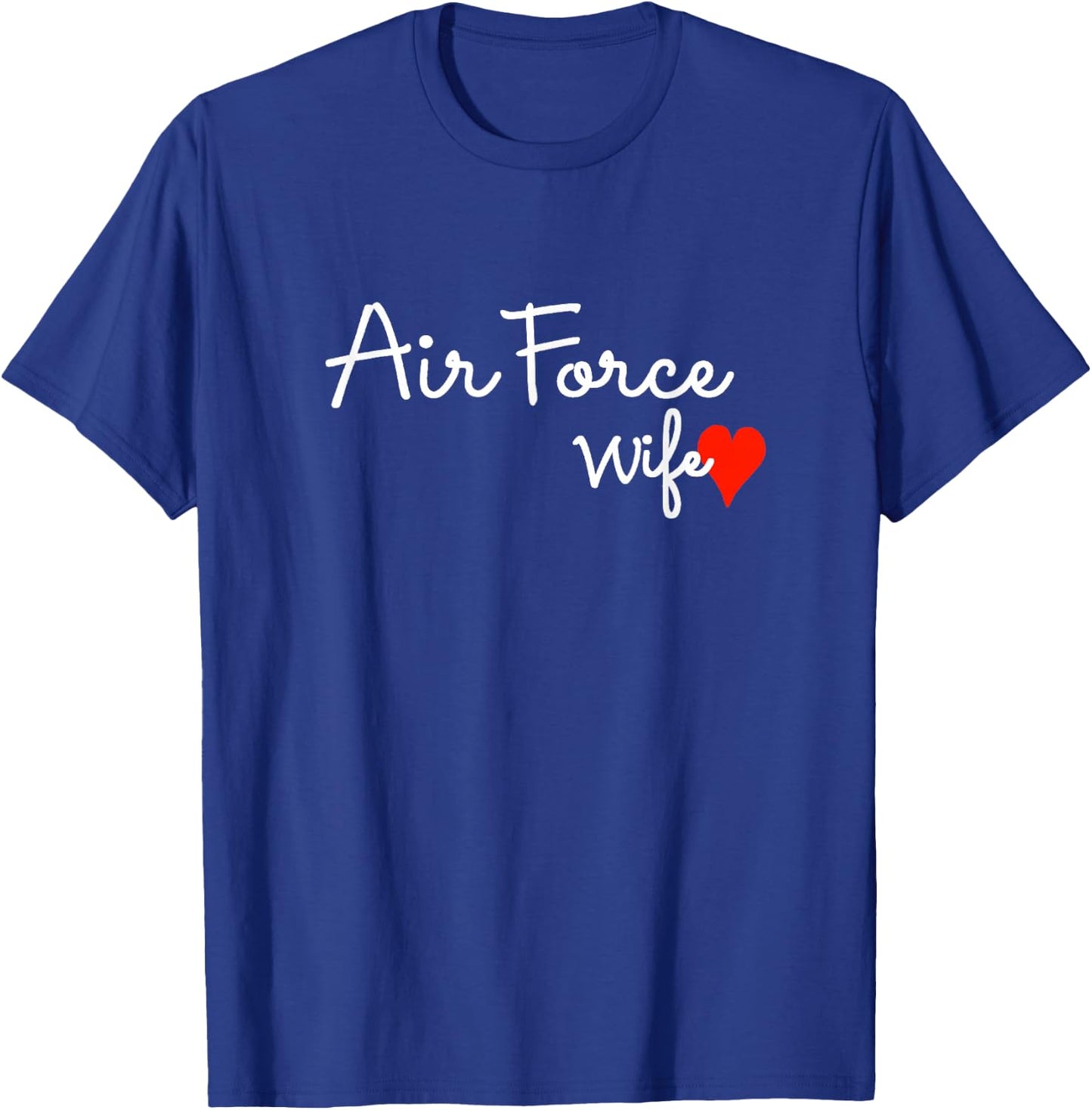 Air Force Wife Proud Military Spouse USA Family Patriotic T-Shirt - T-Shirt | Royal
