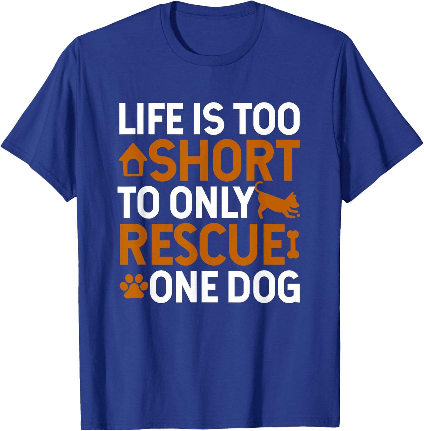 Rescue Dog Life Is Short - Rescue Dog Lover Rescue Dog Gift T-Shirt - T-Shirt | Royal