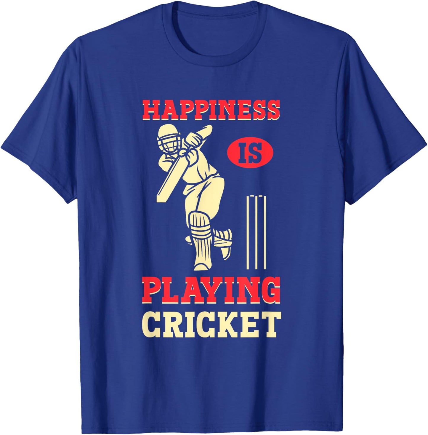 Cricket Player Cricketer Happiness Is Playing Cricket T-Shirt - T-Shirt | Royal