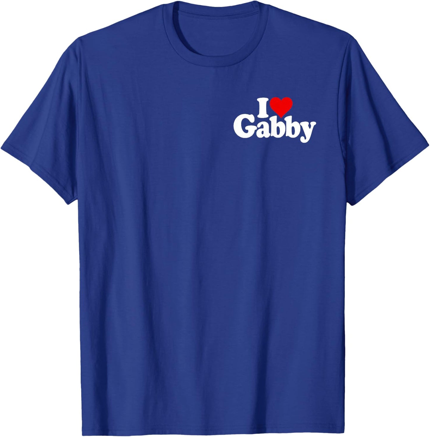 I Love Heart Gabby Gabrielle Name on a T-Shirt - T-Shirt | Royal