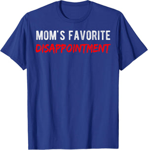 Sarcastic Mom's Disappointment Mom's Favorite Disappointment T-Shirt - T-Shirt | Royal